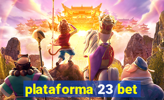 plataforma 23 bet